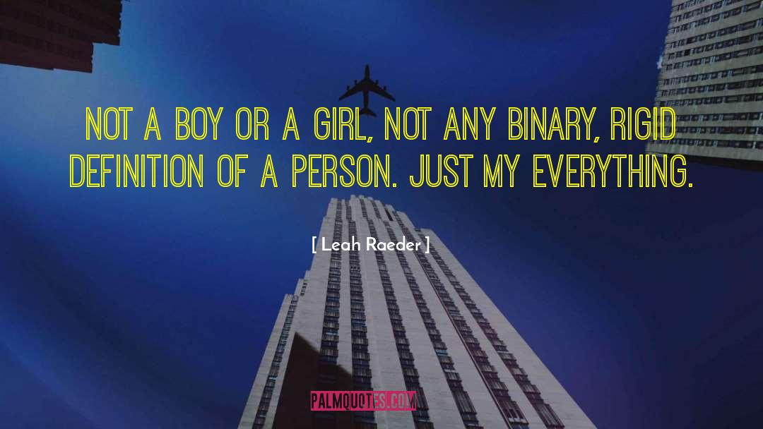 Leah Raeder Quotes: Not a boy or a