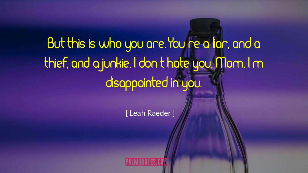 Leah Raeder Quotes: But this is who you