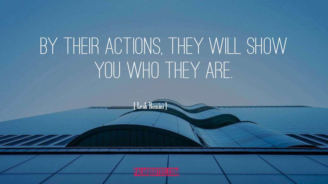 Leah Remini Quotes: By their actions, they will