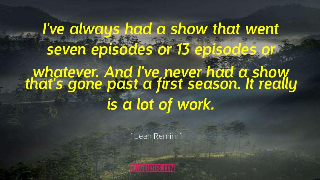 Leah Remini Quotes: I've always had a show