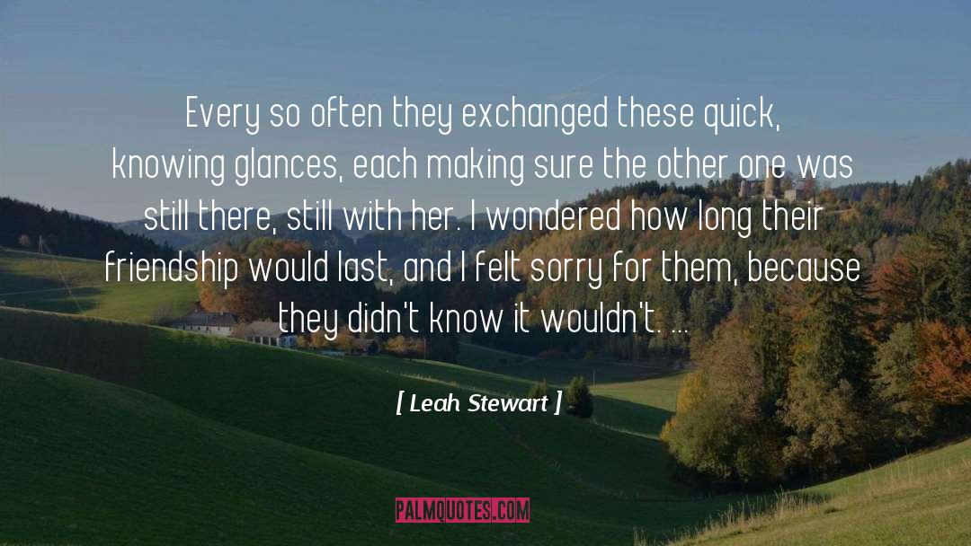 Leah Stewart Quotes: Every so often they exchanged