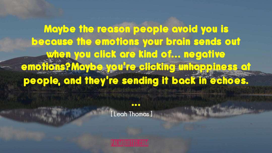 Leah Thomas Quotes: Maybe the reason people avoid