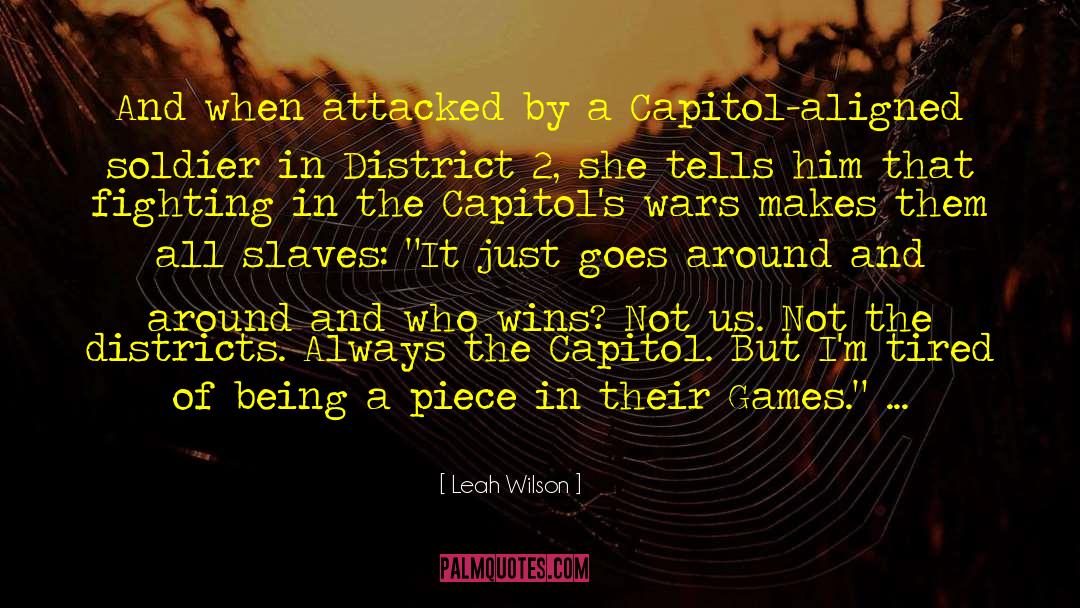 Leah Wilson Quotes: And when attacked by a