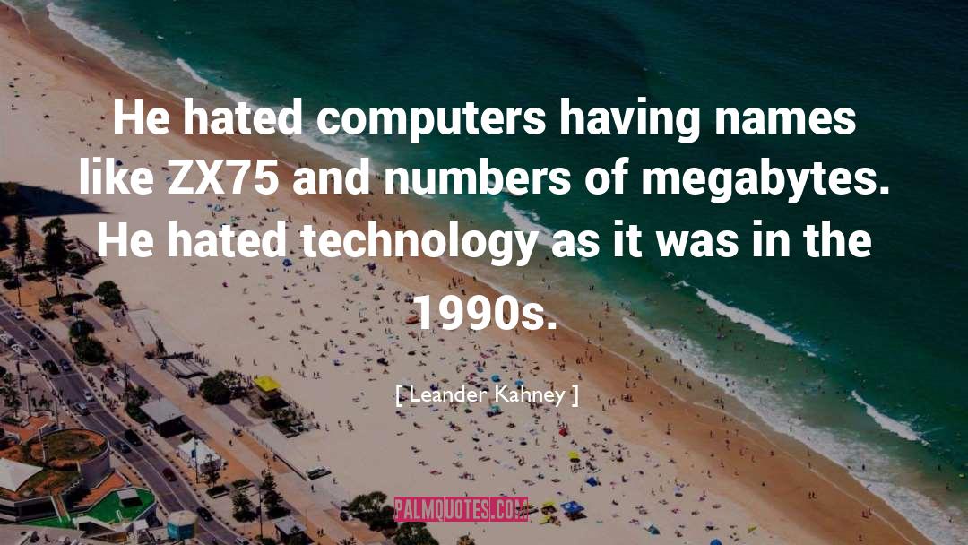 Leander Kahney Quotes: He hated computers having names