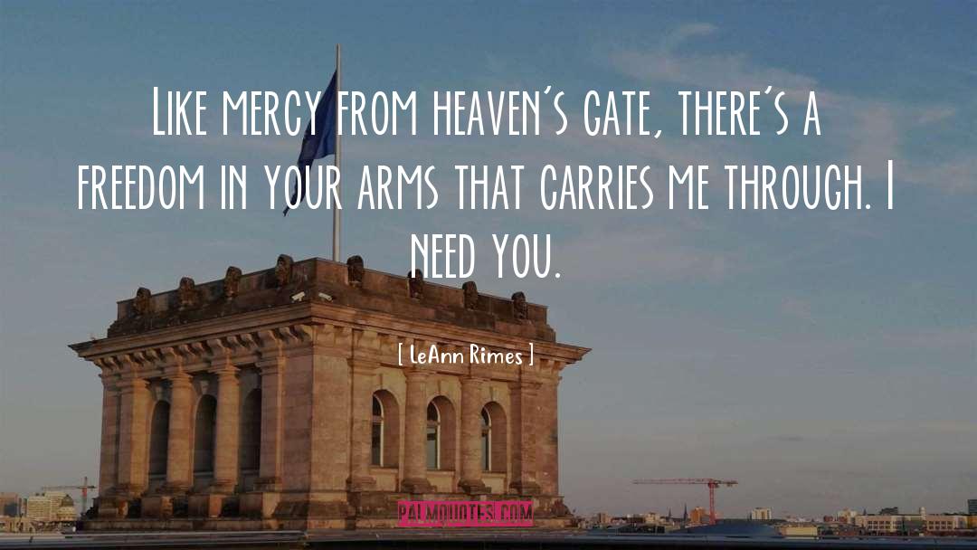 LeAnn Rimes Quotes: Like mercy from heaven's gate,
