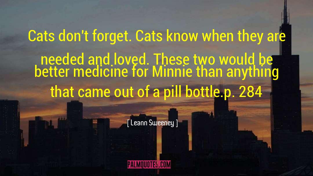 Leann Sweeney Quotes: Cats don't forget. Cats know