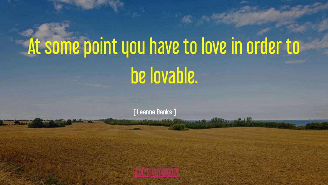 Leanne Banks Quotes: At some point you have