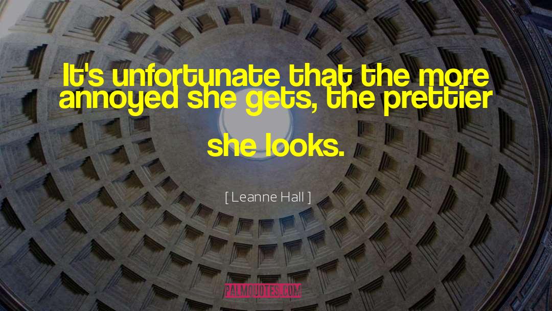 Leanne Hall Quotes: It's unfortunate that the more