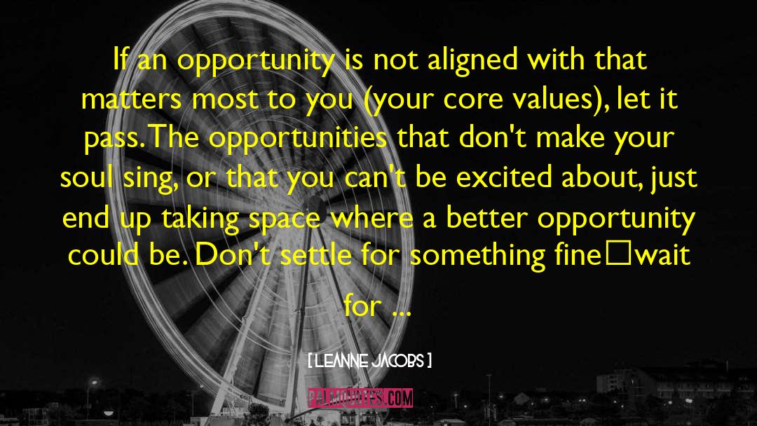 Leanne Jacobs Quotes: If an opportunity is not