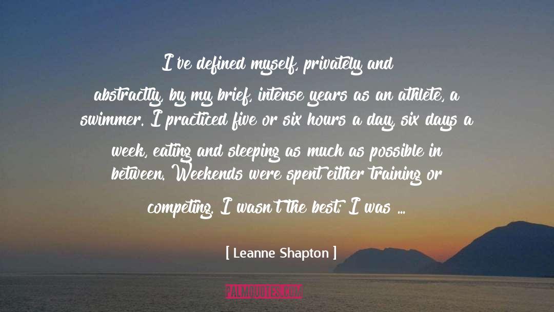 Leanne Shapton Quotes: I've defined myself, privately and