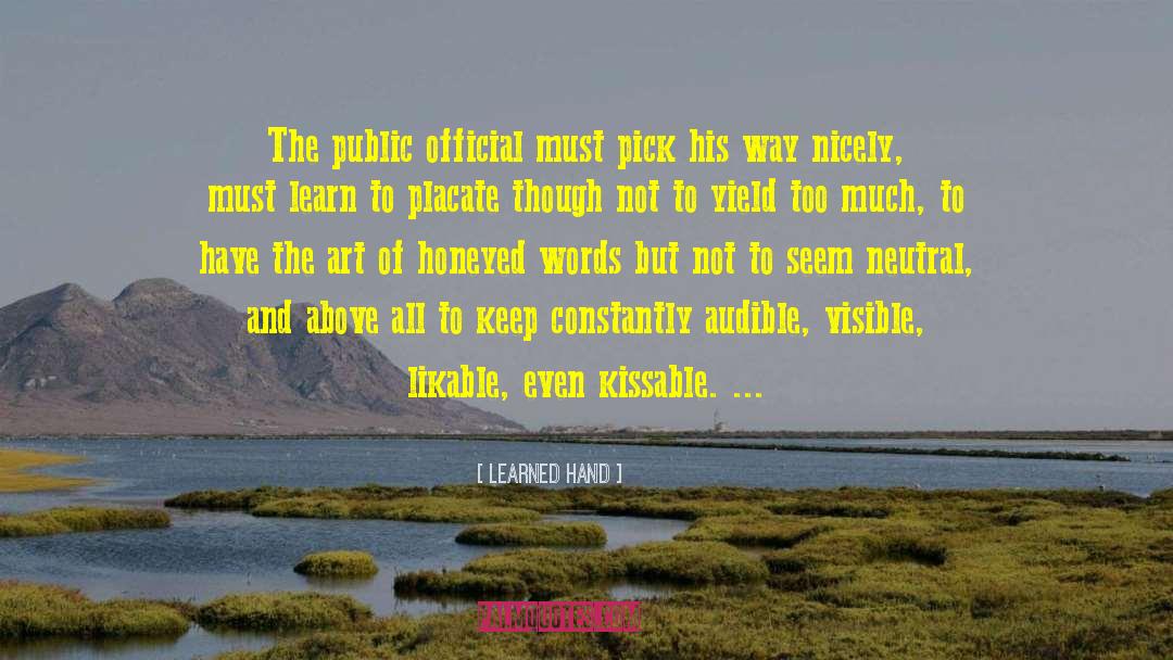 Learned Hand Quotes: The public official must pick