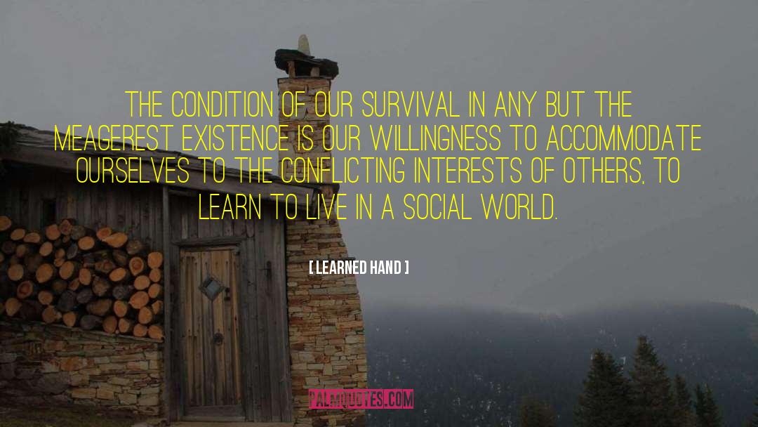 Learned Hand Quotes: The condition of our survival