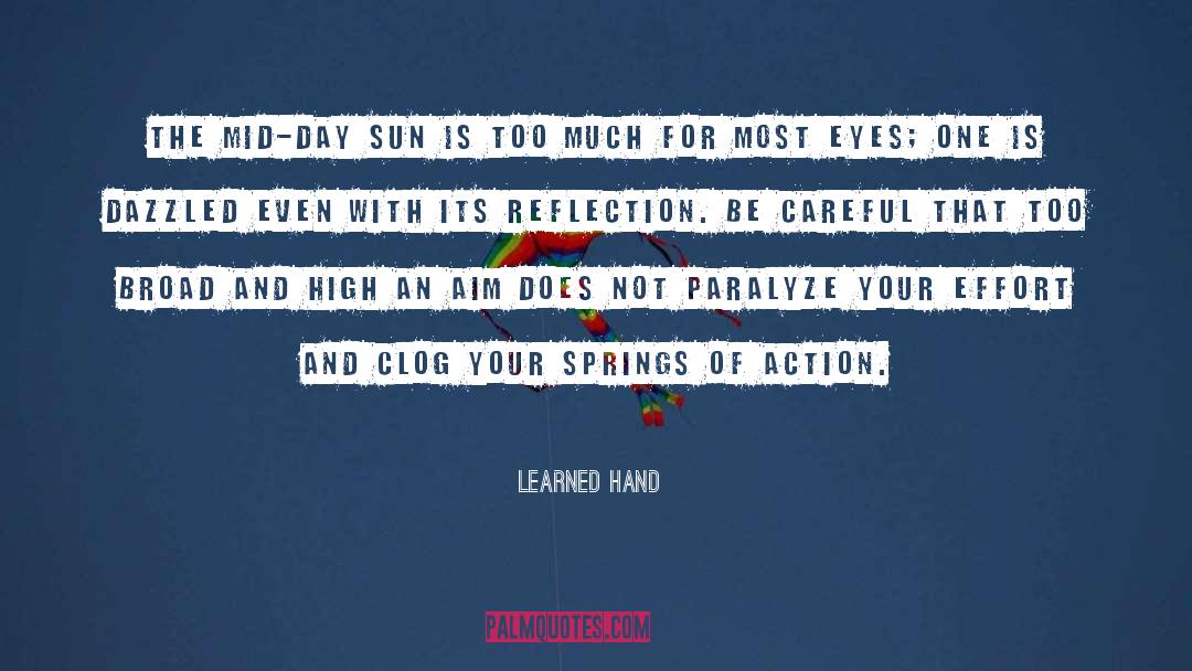 Learned Hand Quotes: The mid-day sun is too