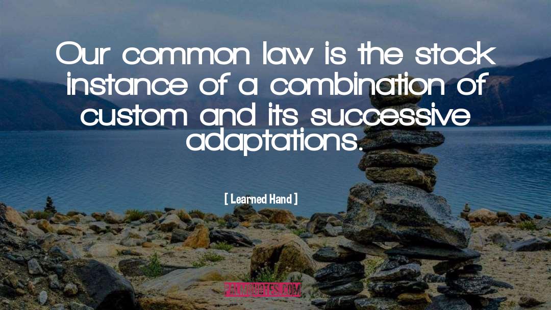 Learned Hand Quotes: Our common law is the