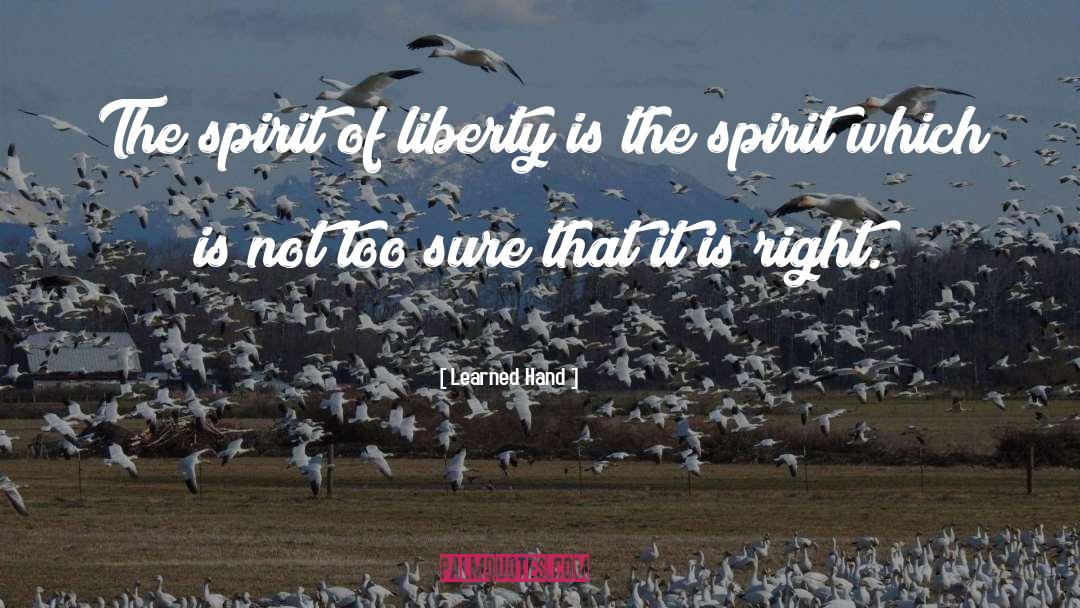 Learned Hand Quotes: The spirit of liberty is