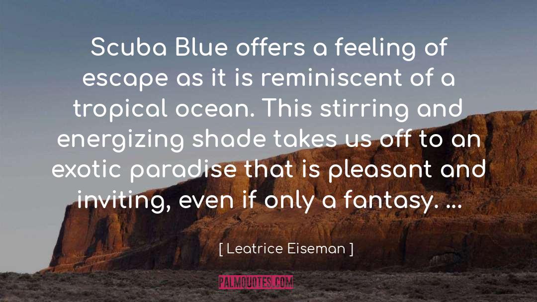 Leatrice Eiseman Quotes: Scuba Blue offers a feeling