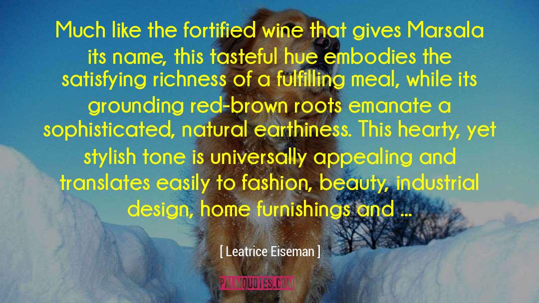 Leatrice Eiseman Quotes: Much like the fortified wine