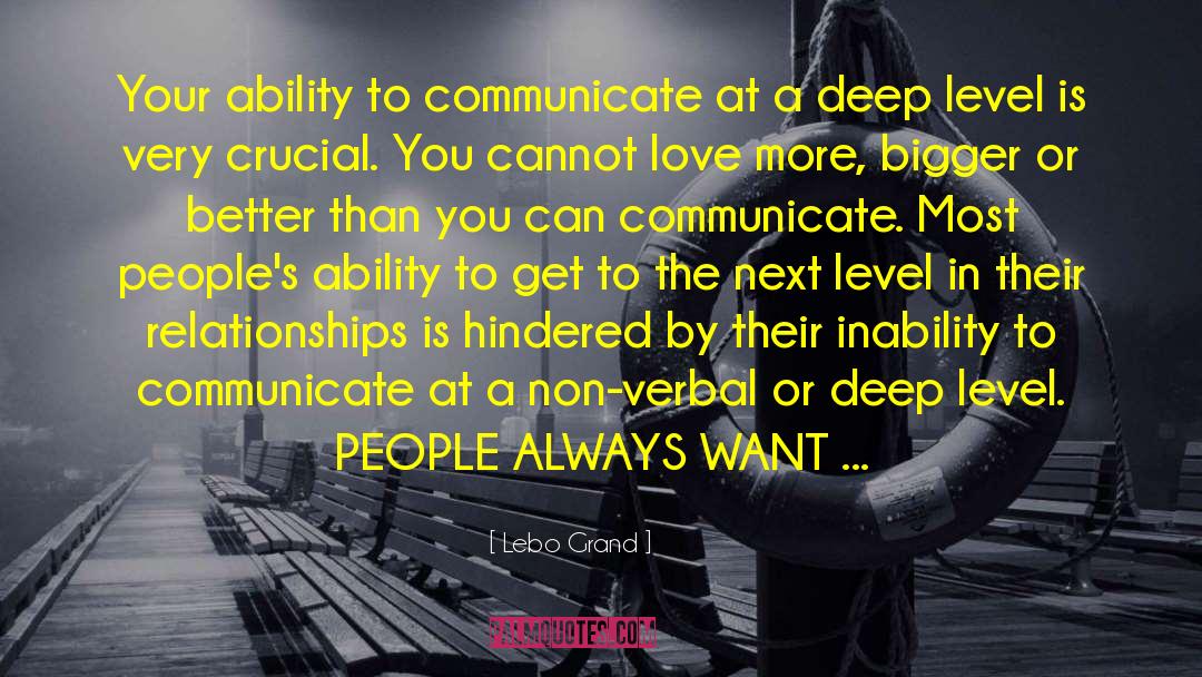 Lebo Grand Quotes: Your ability to communicate at