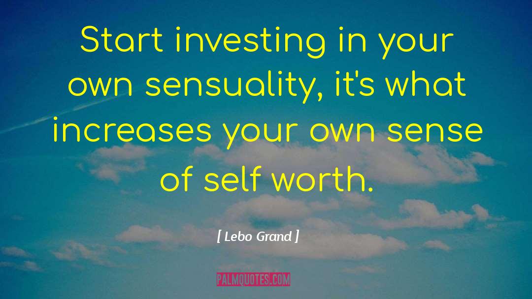 Lebo Grand Quotes: Start investing in your own