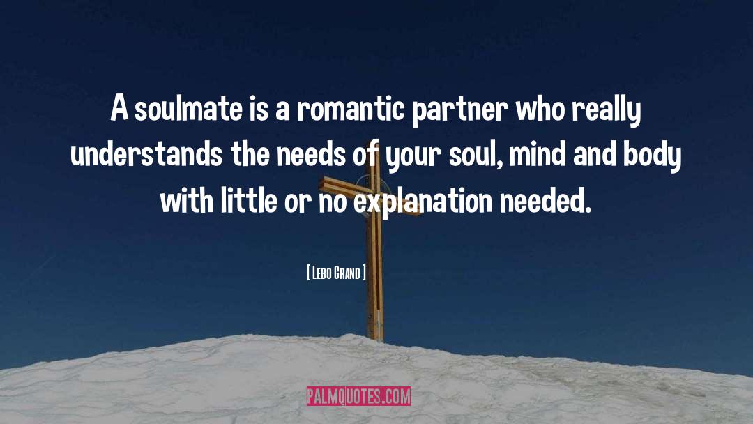 Lebo Grand Quotes: A soulmate is a romantic