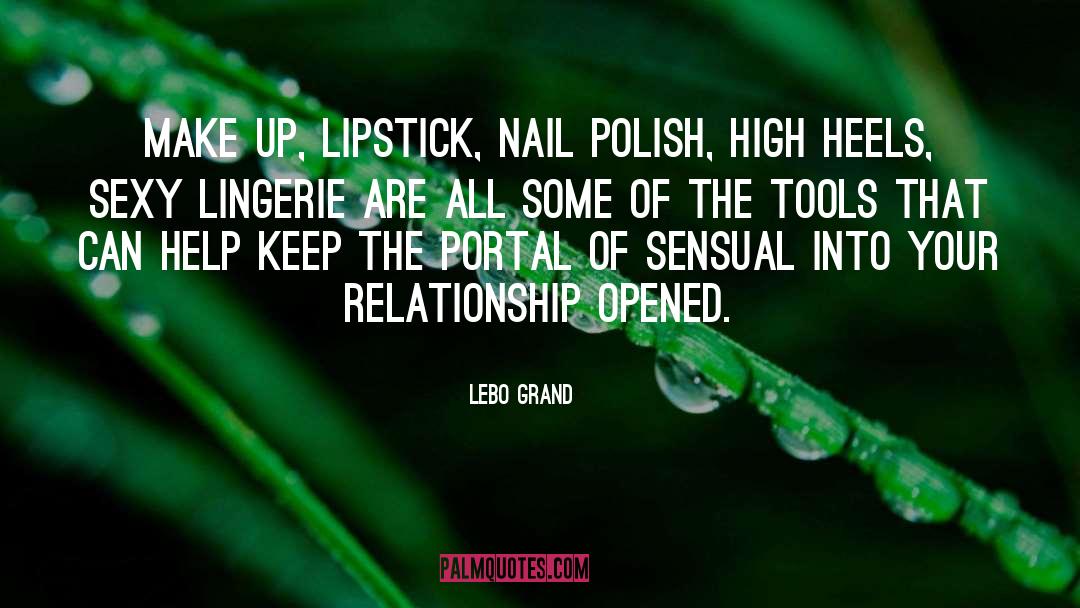 Lebo Grand Quotes: Make up, lipstick, nail polish,