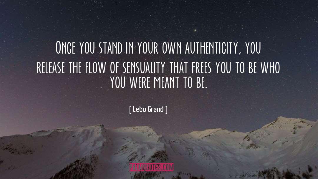 Lebo Grand Quotes: Once you stand in your