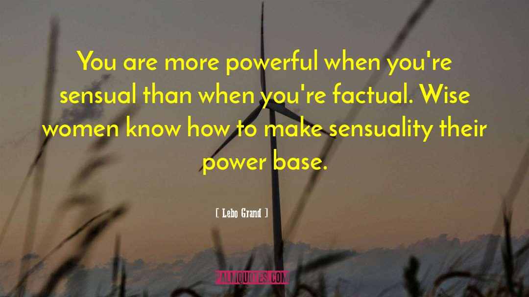 Lebo Grand Quotes: You are more powerful when