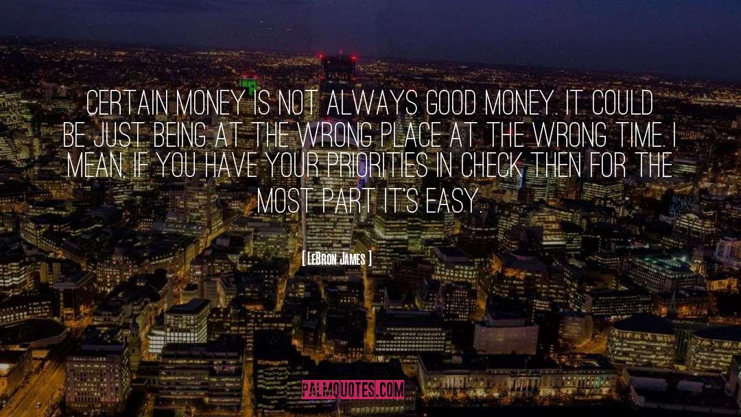 LeBron James Quotes: Certain money is not always