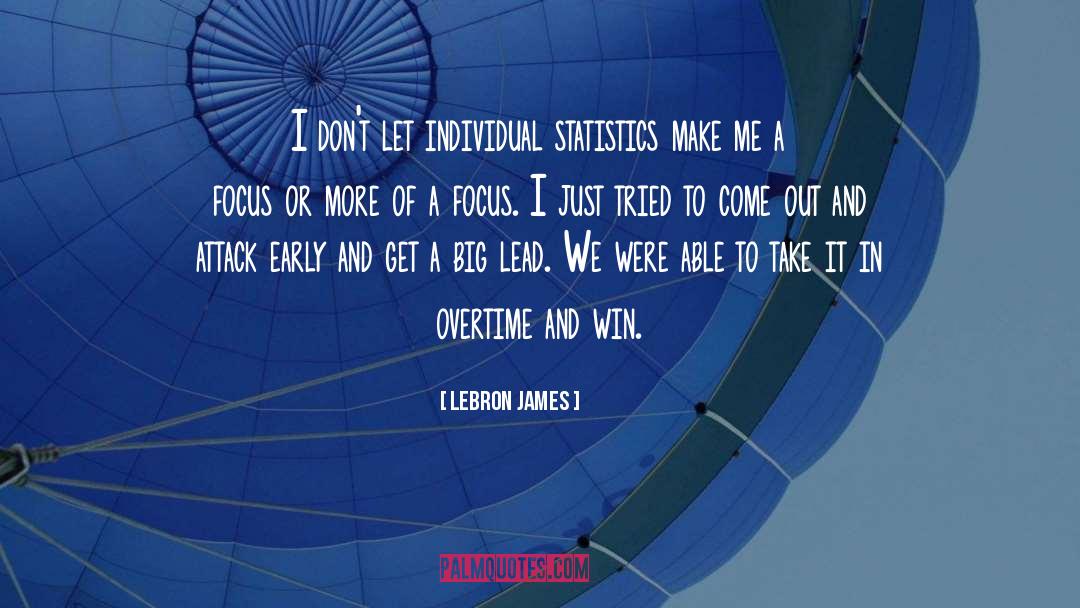 LeBron James Quotes: I don't let individual statistics