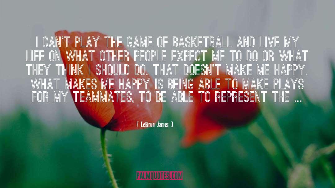 LeBron James Quotes: I can't play the game