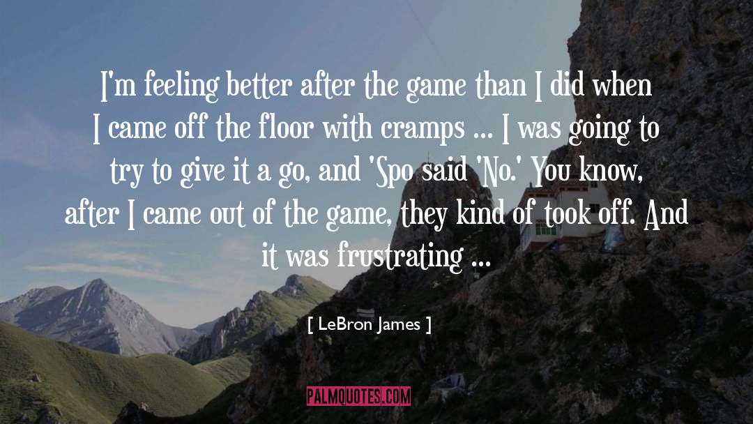 LeBron James Quotes: I'm feeling better after the
