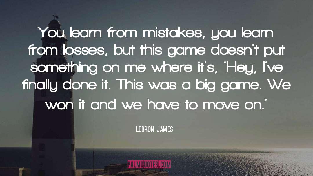 LeBron James Quotes: You learn from mistakes, you