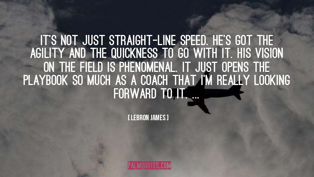 LeBron James Quotes: It's not just straight-line speed.