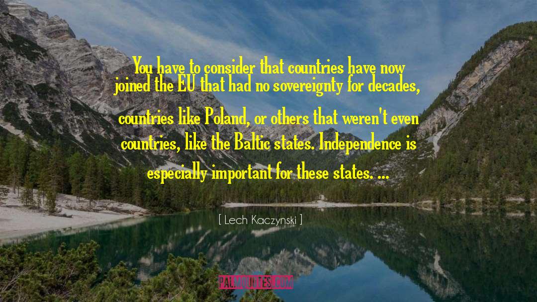 Lech Kaczynski Quotes: You have to consider that