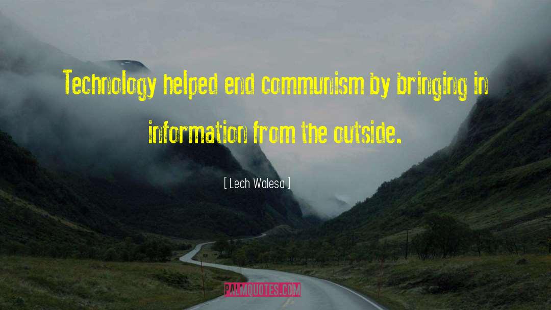 Lech Walesa Quotes: Technology helped end communism by