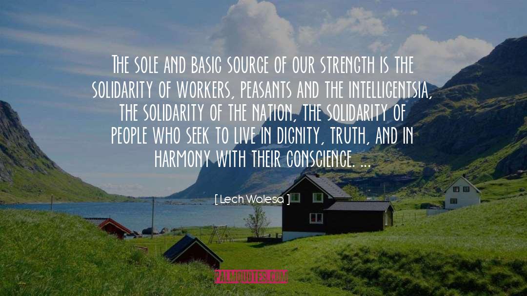 Lech Walesa Quotes: The sole and basic source