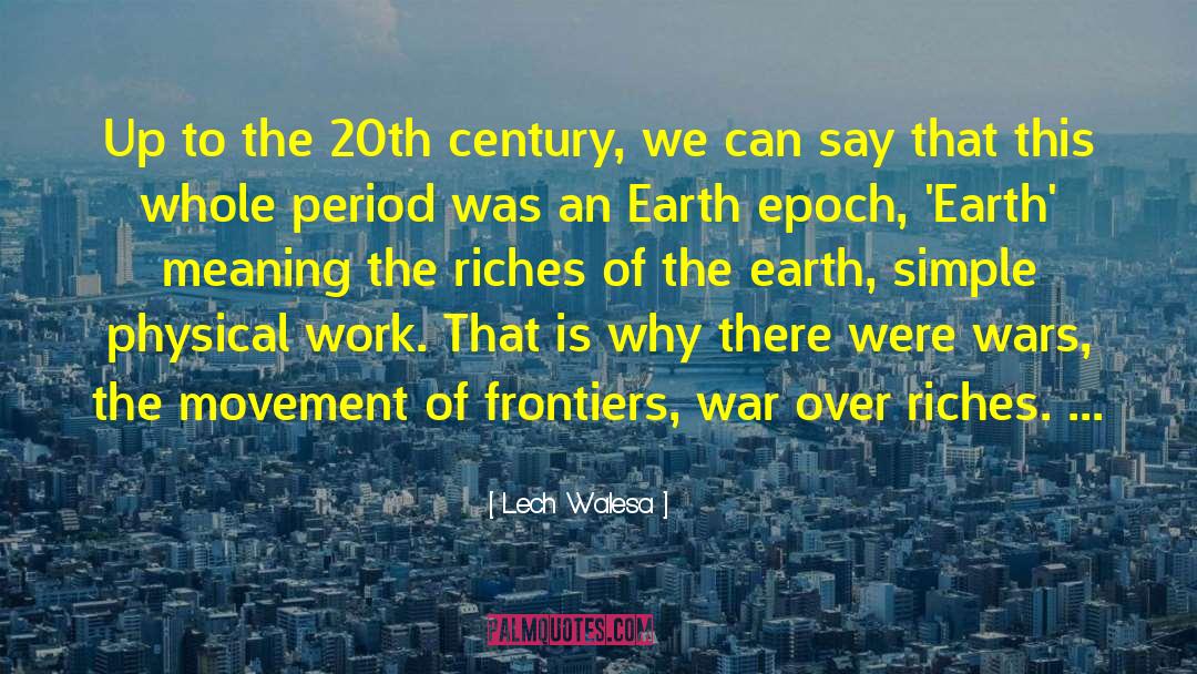 Lech Walesa Quotes: Up to the 20th century,