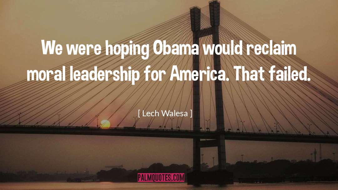 Lech Walesa Quotes: We were hoping Obama would