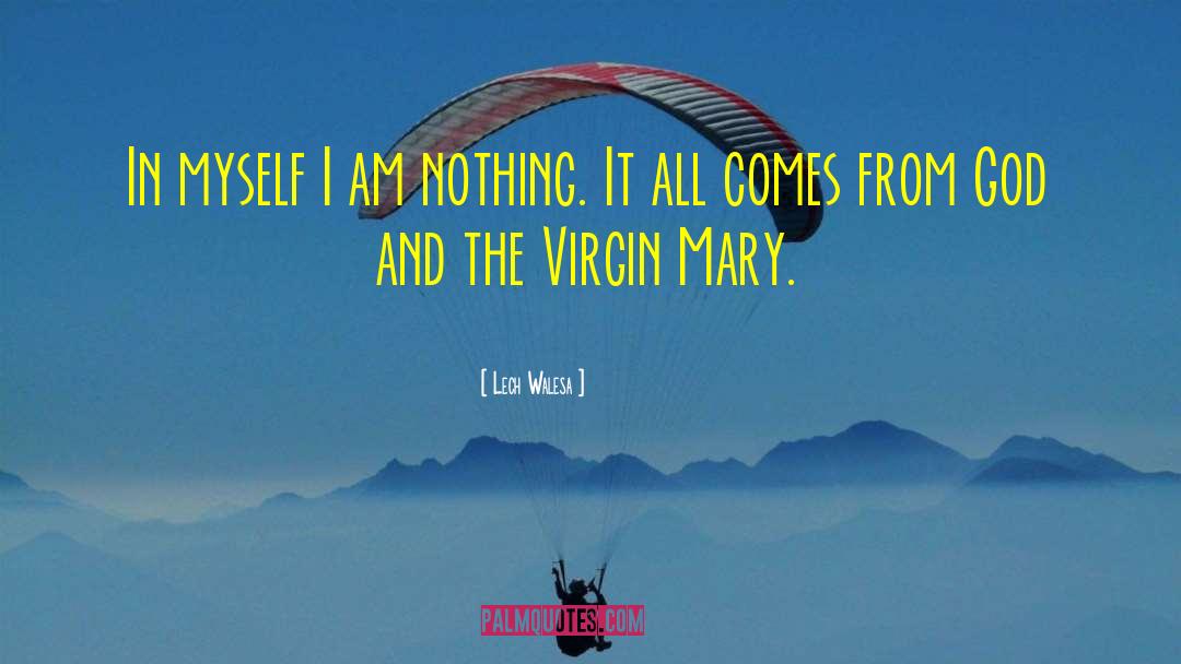 Lech Walesa Quotes: In myself I am nothing.