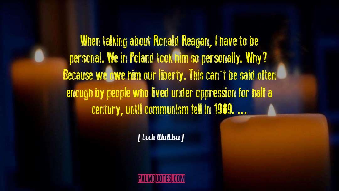 Lech Wałęsa Quotes: When talking about Ronald Reagan,