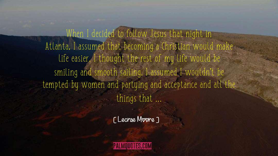 Lecrae Moore Quotes: When I decided to follow