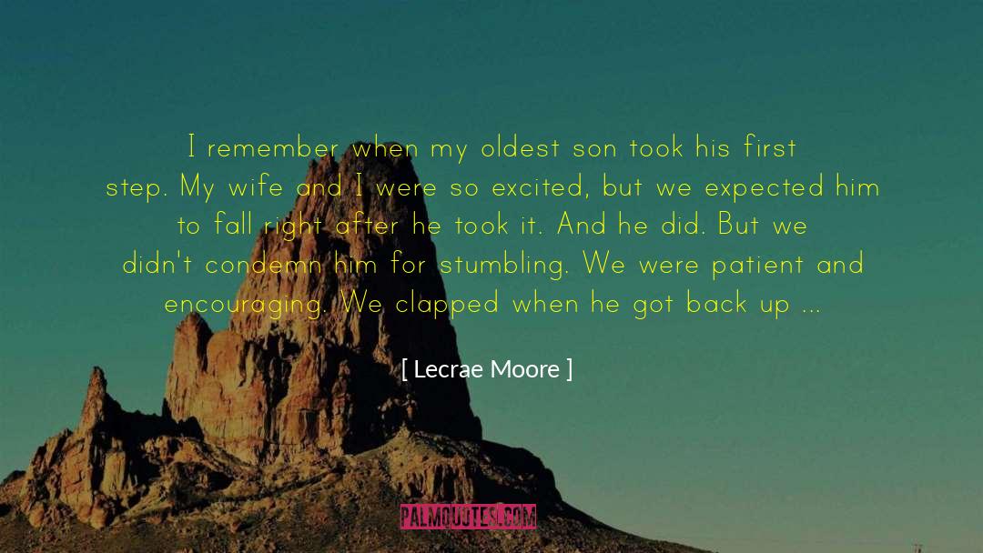 Lecrae Moore Quotes: I remember when my oldest