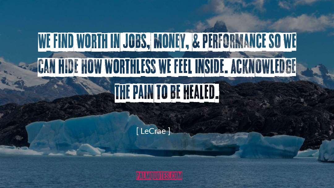 LeCrae Quotes: We find worth in jobs,