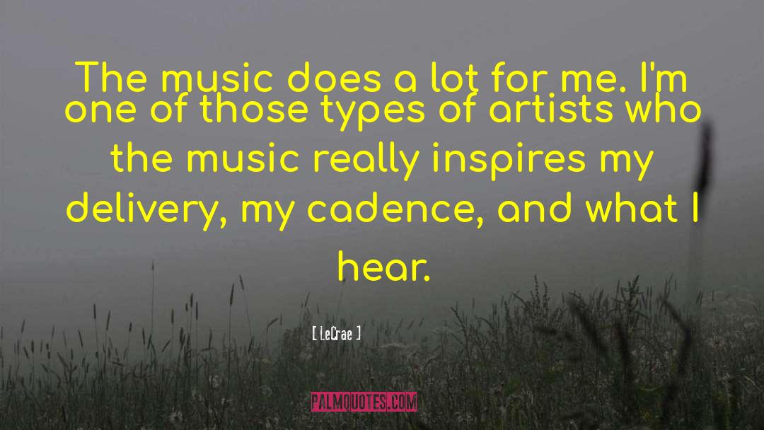 LeCrae Quotes: The music does a lot