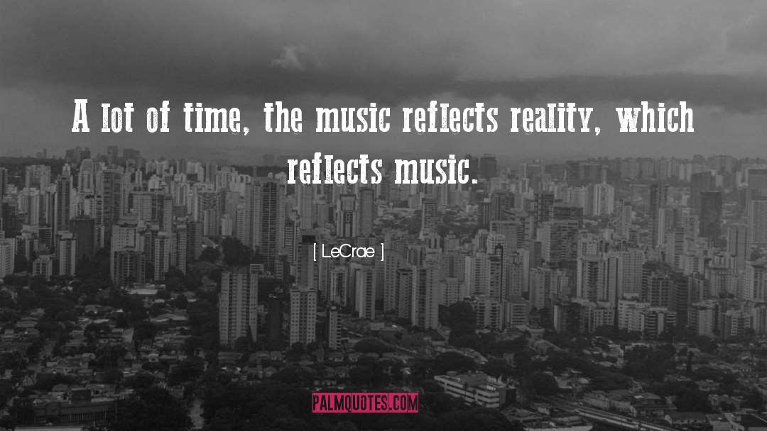 LeCrae Quotes: A lot of time, the