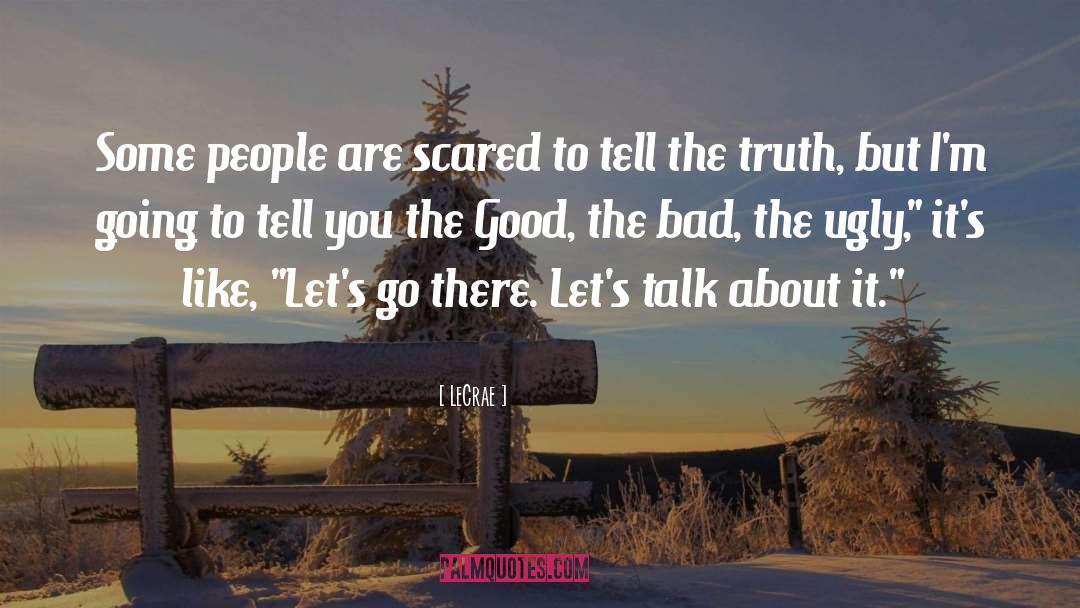 LeCrae Quotes: Some people are scared to