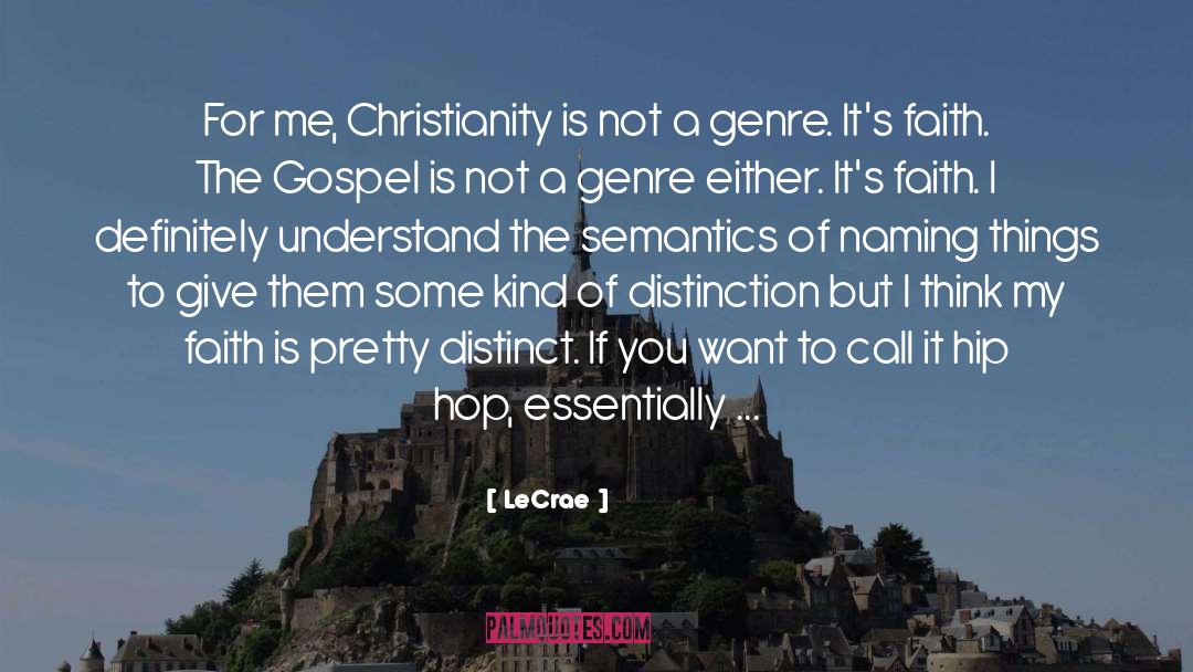 LeCrae Quotes: For me, Christianity is not