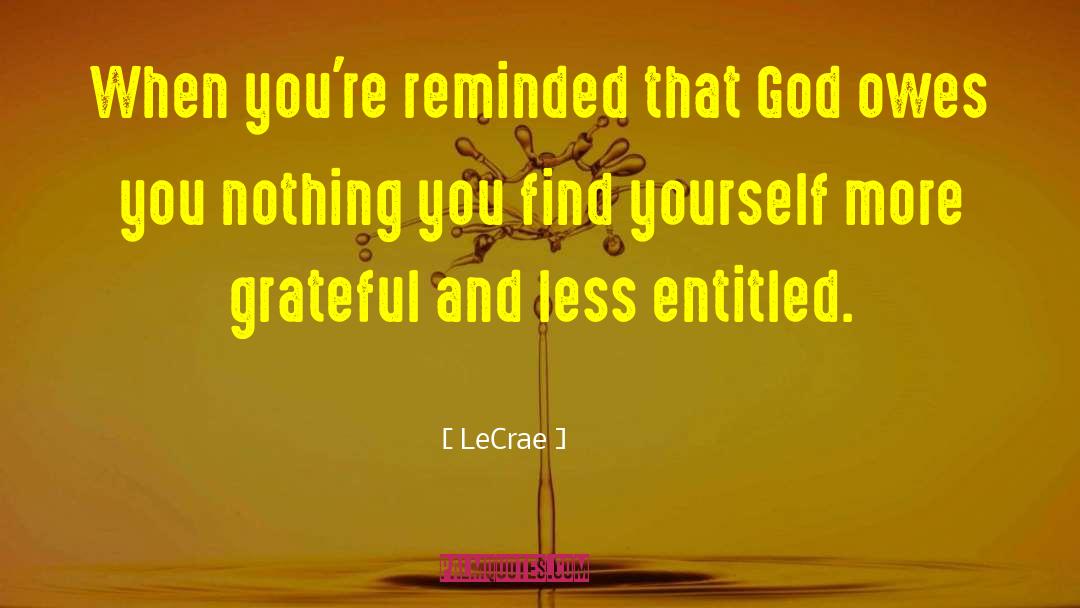 LeCrae Quotes: When you're reminded that God