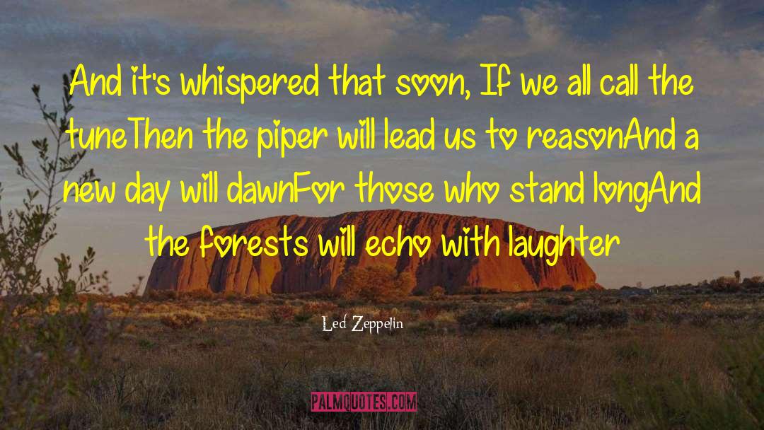 Led Zeppelin Quotes: And it's whispered that soon,