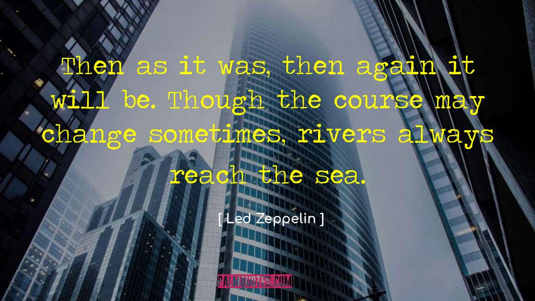 Led Zeppelin Quotes: Then as it was, then